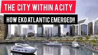 Eko Atlantic City 2021 | Dubai of Africa | Comprehensive  Documentary of Eko Atlantic City