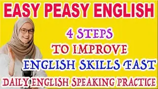 Daily English Speaking Practice | 4 Steps to Improve English Skills Fast