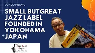 Small but Great Jazz Label Founded in Yokohama Japan