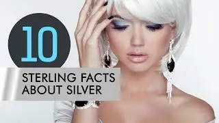 10 Sterling Facts about Silver