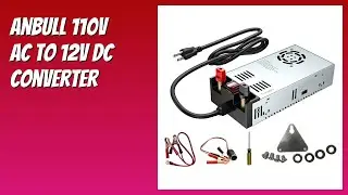 REVIEW (2026): Anbull 110V AC to 12V DC Converter. Features