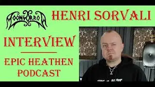 [AUDIO VERSION] Ep. 6: Henri Sorvali interview - Moonsorrow Talks: The Epic Heathen Podcast