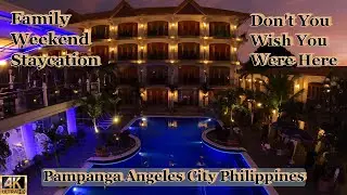 #FAMILY WEEKEND STAYCATION - DON'T YOU WISH YOU WERE HERE : #PAMPANGA ANGELES CITY PHILIPPINES