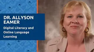 Dr. Allyson Eamer: Digital Literacy and Online Language Learning