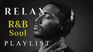 Smooth Late Night R&B 🌙 Soulful Songs for Relax & Midnight Calm