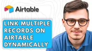 How To Link Multiple Records On Airtable Dynamically [2026 Guide]