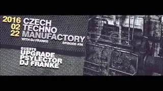 Czech Techno Manufactory with Dj Franke | Episode 26 : Upgrade