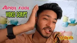 6 shorts script for April fool #scripts