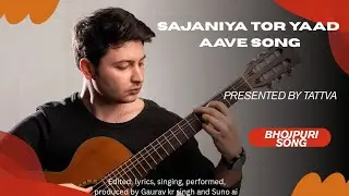 Sajaniya tor yaad aave song #Tattva/4AG #bhojpurisong 