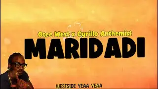 Otee West X Cyrillo Anthemist - Maridadi 
