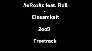 AeRoxXx feat RoB Einsamkeit