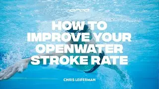 SWIMMING TIPS | HOW TO IMPROVE YOUR OPENWATER STROKE RATE