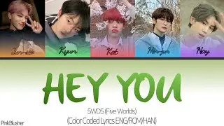 5WDS - HEY YOU (Color Coded Lyrics ENG/ROM/HAN) | PinkBlusher