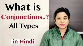 What is Conjunctions, Types of All Conjunctions in English Grammar