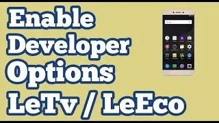Включить параметры разработчика на Letv Leeco Le 1s Eco || Отладка по USB