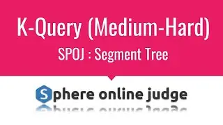 E001 : KQUERY | Range Queries | SPOJ