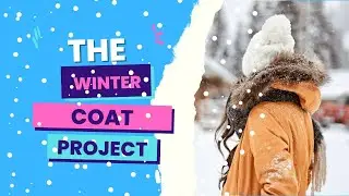 HOW TO STAY WARM IN WINTER | THE WINTER COAT PROJECT