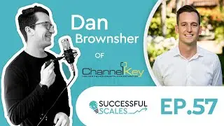 Building Product- and Service-Based Businesses with Dan Brownsher - CEO & Co Founder of Channel Key