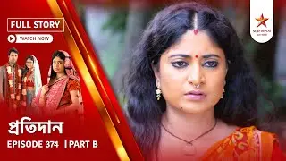 Full Story | Pratidaan | Episode 374 | Part B