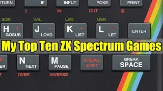 My Top 10 - SINCLAIR - ZX Spectrum - GAMES - My Favorites On This CLASSIC Home Computer!