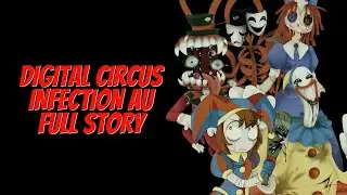THE AMAZING DIGITAL CIRCUS INFECTION AU FULL STORY EXPLAINED