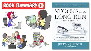 Stocks for the Long Run [Book Summary] | Key Lessons in Under 10 Minutes
