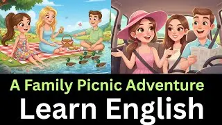 A Family Picnic Adventure &ndash; Fun English Learning Story | Learn English with Podcast | Slow English