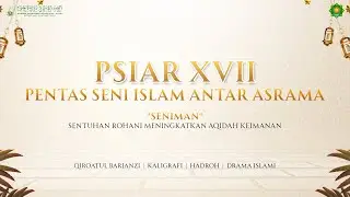 🔴(3) PENTAS SENI ISLAM ANTAR ASRAMA (PSIAR XVII)  |  TAHUN 2025