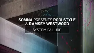 Somna pres. Rodi Style & Ramsey Westwood - System Failure (Extended Mix)