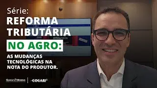 S&eacute;rie Reforma Tribut&aacute;ria v&iacute;deo 3: As mudan&ccedil;as tecnol&oacute;gicas na nota do Produtor