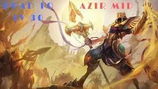 Road to Lv 30 AZIR MID Gameplay #3 (NEW RUNES) Patch 7.22