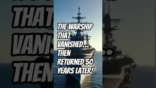 The Warship That Vanished&hellip; Then Returned 50 Years Later!