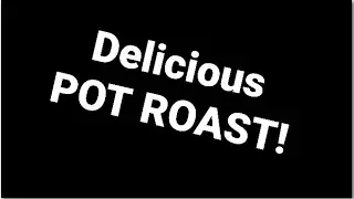 DELICIOUS & EASY POT ROAST