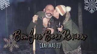 Bonfire Beer Review EP. 9 (CHATTY) | Craftmas Day 21