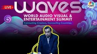 WAVES Summit 2025 LIVE | Mukesh Ambani&rsquo;s Big Vision for Global Entertainment | SRK to Rajnikanth