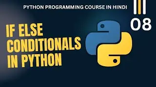 #08 Python Course | What are If-Else conditions in Python?