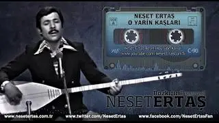 Neşet Ertaş - O Yarin Kaşları