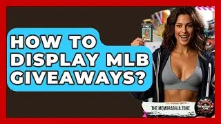 How To Display MLB Giveaways? - The Memorabilia Zone