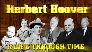 Herbert Hoover: A Life Through Time (1874-1964)