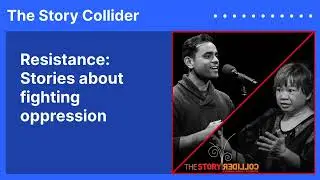 Resistance: Stories about fighting oppression | The Story Collider