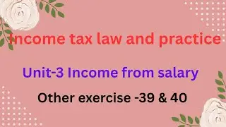 Income tax law and practice Unit -3 Income from salary other exercise -39 & 40 pg no:5.139 in tamil 