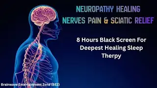 Neuropathy Healing Frequency | Instant Sciatic & Nerve Pain Relief | 8 Hours Healing Sleep Therapy