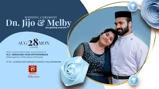 Dn. Jijo weds Melby - WEDDING CEREMONY | H.G. Abraham Mar Eppiphanios Metropolitan | LIVE.