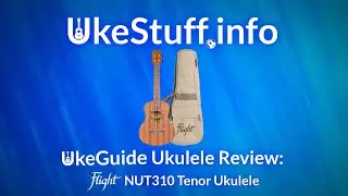 UkeGuide Ukulele Review: Flight NUT310 Tenor Ukulele