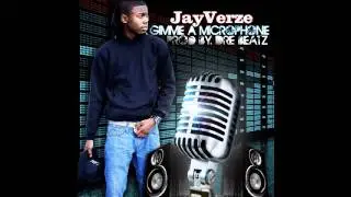 Jay Verze - Gimme A Microphone ( Promo Video )
