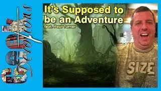 It's Supposed to be an Adventure - feat. Paul Turner [ Geek Devotions ]