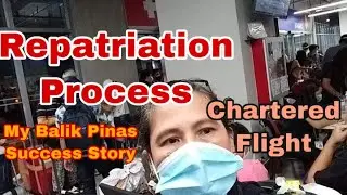 Repatriation Process/My Balik Pinas Success Story/Chartered Flight
