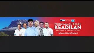 🔴    MAJLIS PENGUMUMAN CALON KEADILAN PRU DEWAN UNDANGAN SABAH 2025