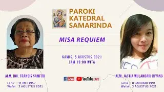 Misa Requiem alm. Ibu Fransis Samitri & Jastia Wulandari Hiyang, Kamis, 5 Agst 2021, Jam 19:00 WITA