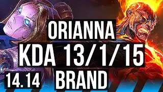 ORIANNA vs BRAND (MID) | 13/1/15, 600+ games, Godlike, 36k DMG | NA Challenger | 14.14